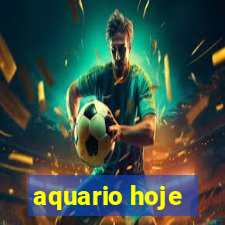 aquario hoje